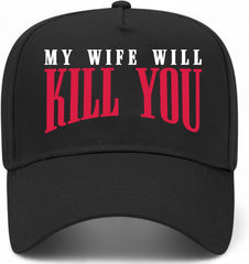 My Wife Will Kill You Vintage Trucker Hat | Premium Snapback Baseball Hat for Men, Fathers, Dads, & Husbands
