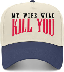 My Wife Will Kill You Vintage Trucker Hat | Premium Snapback Baseball Hat for Men, Fathers, Dads, & Husbands